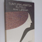 Anni Lahtinen : Tunturikurmitsa kutsuu (signeerattu) - pikkukuva 1
