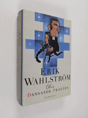 Erik Wahlström : Den dansande prästen