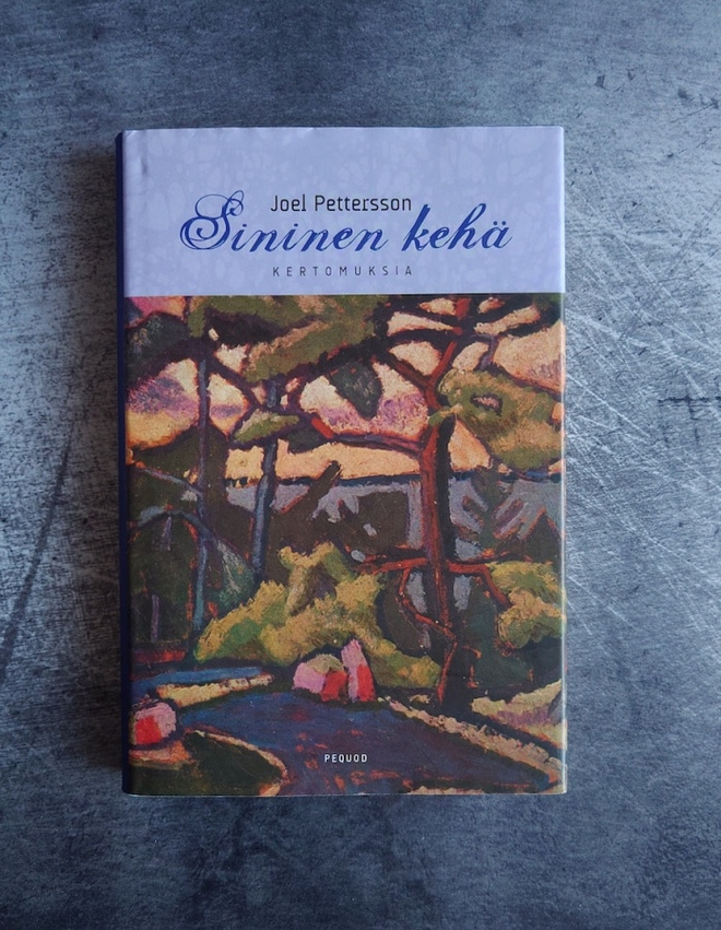 Joel Pettersson : Sininen kehä - Kertomuksia