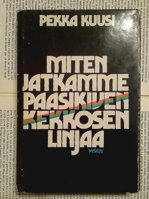 Pekka Kuusi - Miten jatkamme Paasikiven-Kekkosen linjaa
