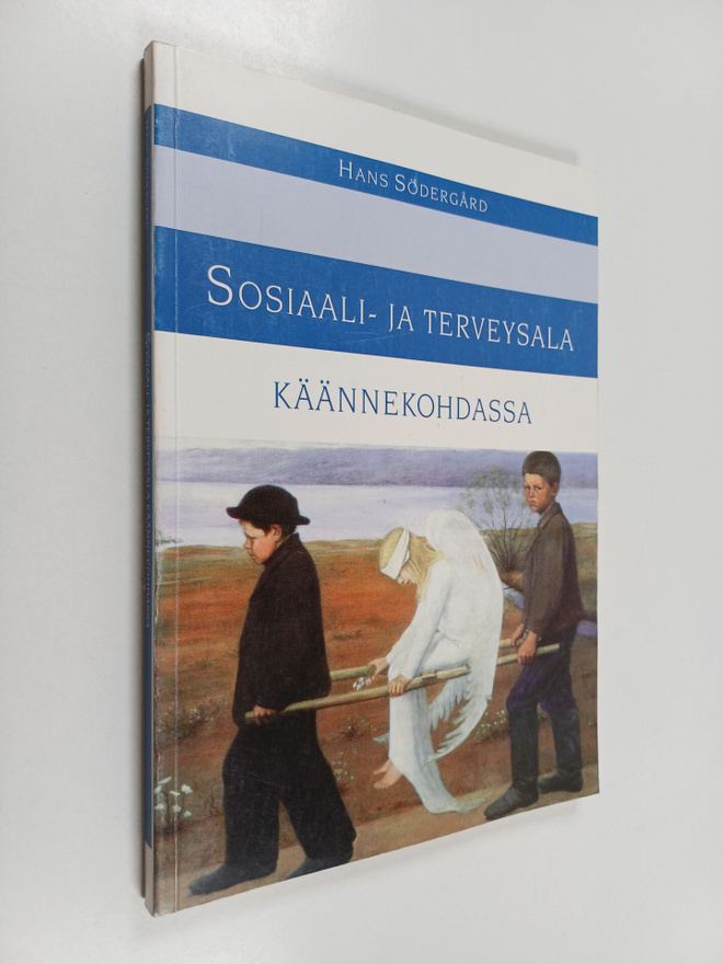 Hans Sodergard : Sosiaali- ja terveysala käännekohdassa :...