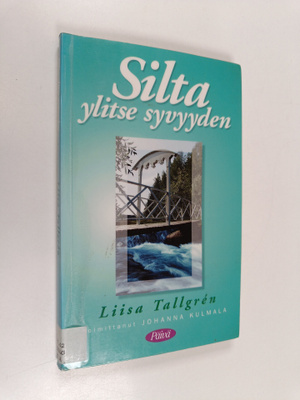 Liisa Tallgren : Silta ylitse syvyyden