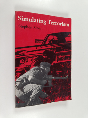 Stephen Sloan : Simulating Terrorism