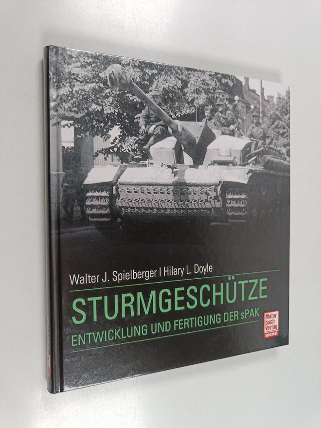 Walter J. Spielberger : Sturmgeschutze : Entwicklung und ...