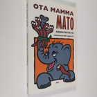 Ulla (toim.) Lipponen : Ota mamma mato : kompatehtäviä - pikkukuva 1