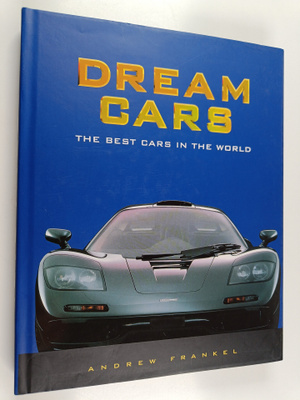 Andrew Frankel : Dream Cars : The Best Cars in the World