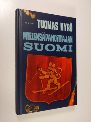 Tuomas Kyrö : Mielensäpahoittajan Suomi : 100 tavallista ...