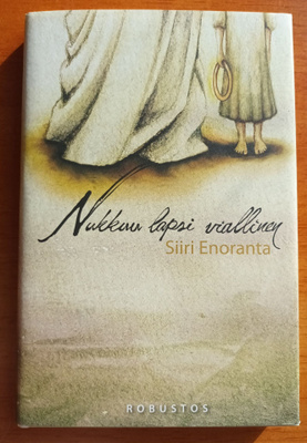 Siiri Enoranta: Nukkuu lapsi viallinen, Robustos 2010, 1.p.