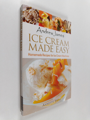 Annette Yates : Ice Cream Made Easy