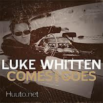 Luke Whitten - Comes And Goes CD