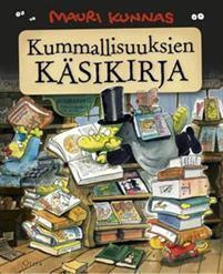 MAURI KUNNAS: KUMMALLISUUKSIEN KÄSIKIRJA