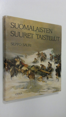 Seppo Sauri : Suomalaisten suuret taistelut