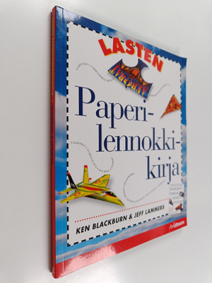 Ken Blackburn : Lasten paperilennokkikirja : 16 taittelum...