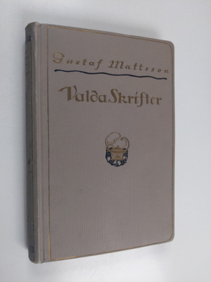 Gustaf Otto Mattsson : Valda skrifter af Gustaf Mattson :...