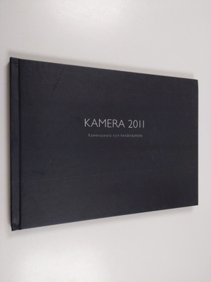 Kamera 2011 : Kameraseura ry:n kevätnäyttely