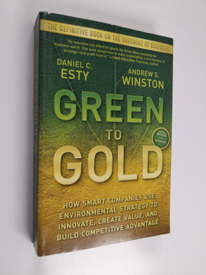 Daniel C. Esty : Green to gold : How smart companies use ...