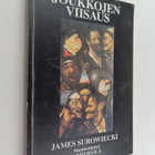 James Surowiecki : Joukkojen viisaus : miksi monet ovat v... - pikkukuva 1