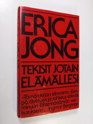Erica Jong : Tekisit jotain elämällesi