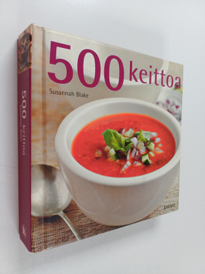 Susannah Blake : 500 keittoa