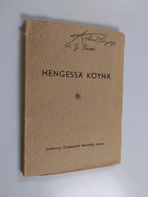 A. J. Soveri : Hengessä köyhä : yhteiselämän myrskyissä :...