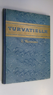 E. Bjaanaes : Turvatiellä