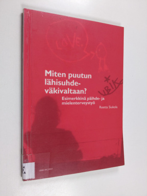 Reetta Siukola : Miten puutun lähisuhdeväkivaltaan? : esi...