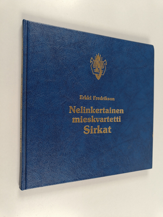 Erkki Fredriksson : Nelinkertainen mieskvartetti Sirkat :...