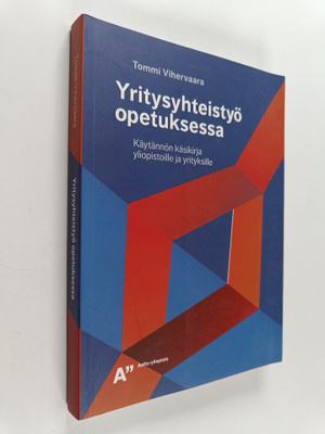 Tommi Vihervaara : Yritysyhteistyö opetuksessa : käytännö...