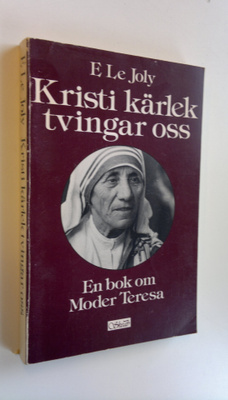 E. Le. Joly : Kristi kärlek tvingar oss : En bok om Moder...