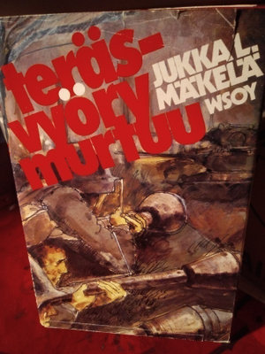 JUKKA L. MÄKELÄ : TERÄSVYÖRY MURTUU