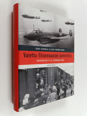 Carl-Fredrik Geust ym. : Vaiettu Elisenvaaran pommitus : ...