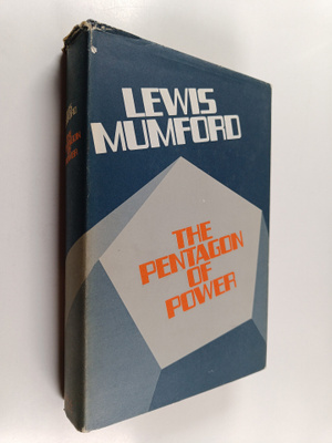 Lewis Mumford : The pentagon of power