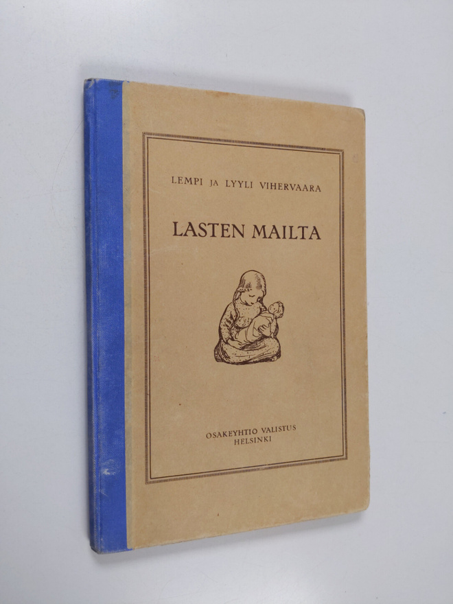 Lyyli Vihervaara ym. : Lasten mailta
