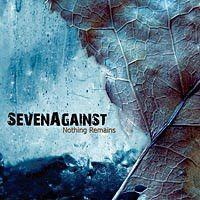 SEVEN AGAINST: Nothing Remains (Groove Metal)