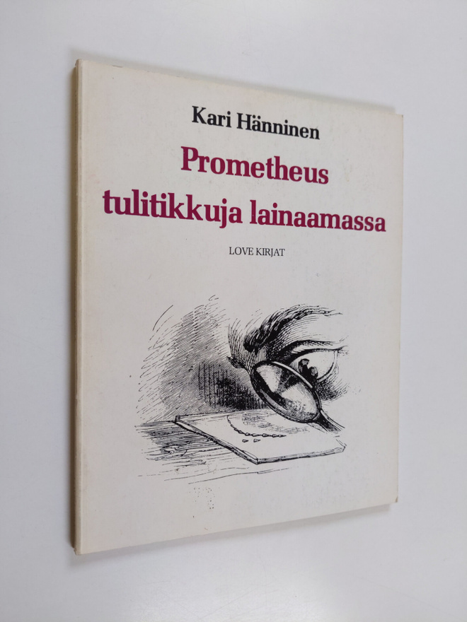 Kari Hänninen : Prometheus tulitikkuja lainaamassa