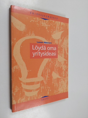 Lasse Rikkinen : Löydä oma yritysideasi