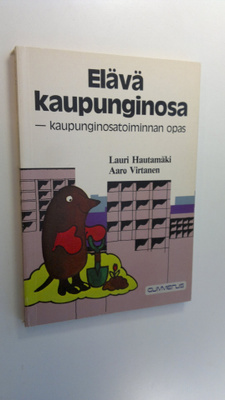 Lauri Hautamäki : Elävä kaupunginosa : kaupunginosatoimin...