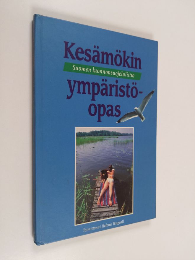 Helena (toim.) Tengvall : Kesämökin ympäristöopas