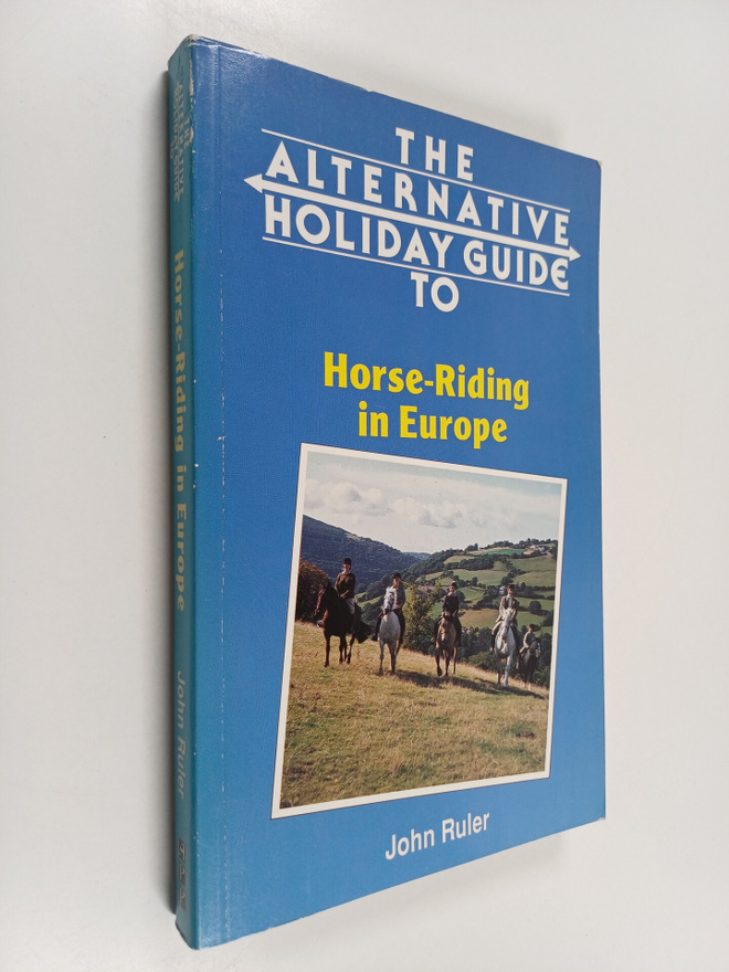 John Ruler : The alternative holiday guide to horse-ridin...