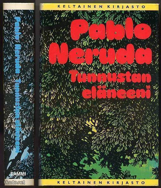 Neruda, Pablo: Tunnustan eläneeni (Kelt.-kirj. #123; 1976)
