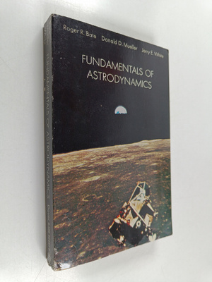 Roger R. Bate : Fundamentals of astrodynamics