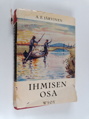 A.E. Järvinen : Ihmisen osa : tarinaa sodanjälkeisiltä vu...