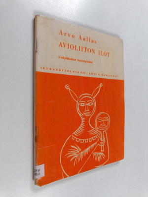 Arvo Aallas : Avioliiton ilot : 1-näytöksinen huvinäytelmä