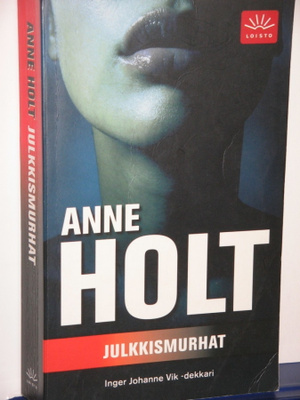 Anne Holt : JULKKISMURHAT