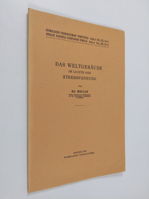 Hjalmar Mellin : Das Weltgebäude im Lichte der Ätherspannung