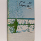 Tyyni Tuulio : Lapsuuden maa : 1892-1906 - pikkukuva 1