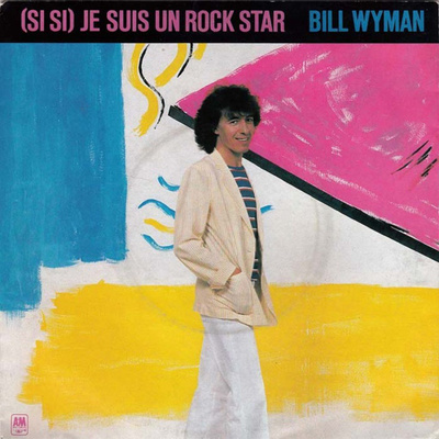 BILL WYMAN: Je Suis Un Rock Star / Rio De Janeiro  7"