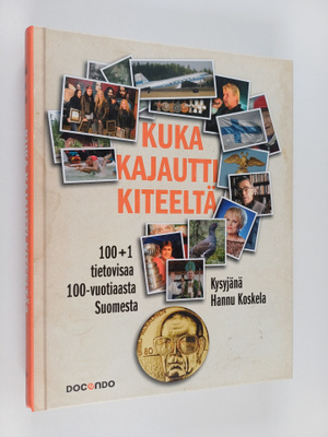 Hannu Koskela : Kuka kajautti Kiteeltä? : 100+1 tietovisa...