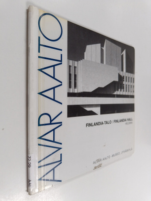 Alvar Aalto : Alvar Aalto : Finlandia-talo = Finlandia Hall