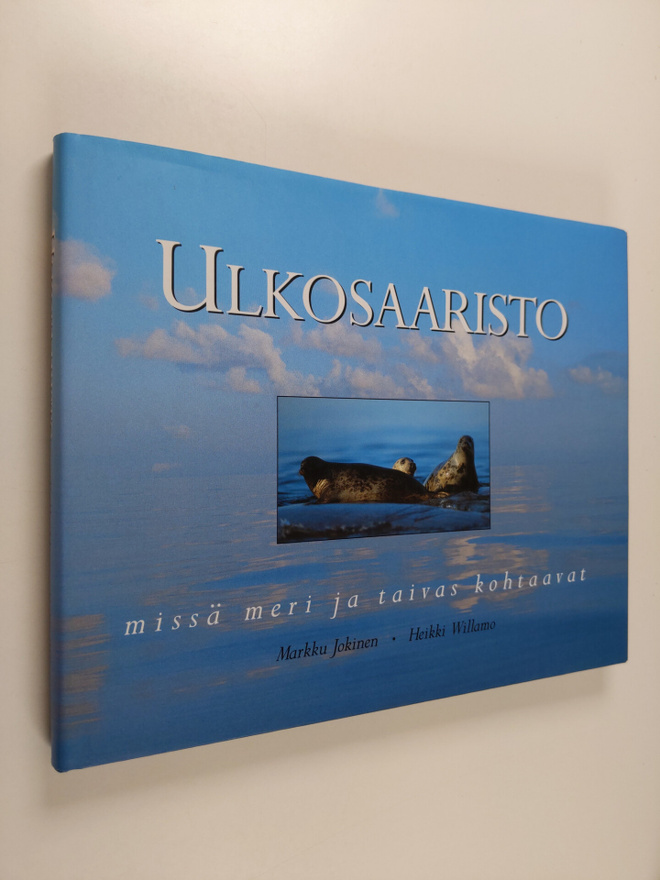 Markku Jokinen : Ulkosaaristo : missä meri ja taivas koht...